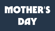 MOTHER'S DAY