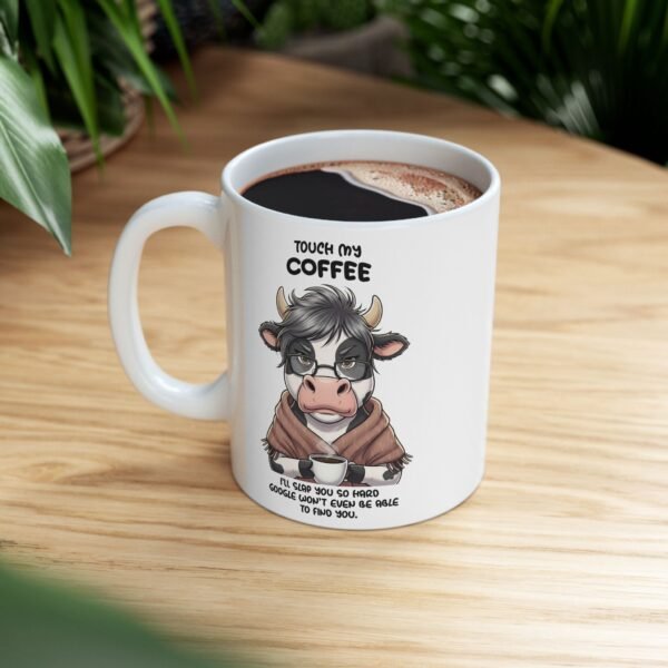Cow Themed Touch My Coffee and I'll Slap You Ceramic Mug - Image 6