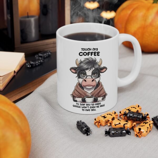 Cow Themed Touch My Coffee and I'll Slap You Ceramic Mug - Image 5