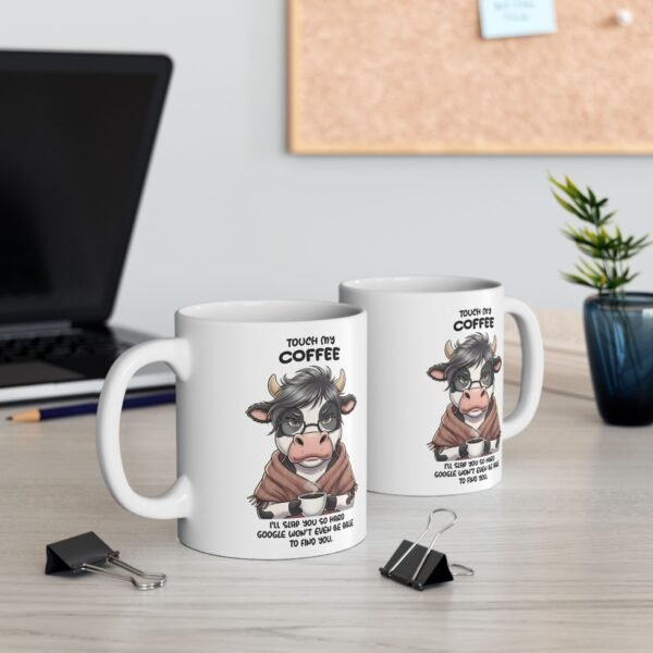 Cow Themed Touch My Coffee and I'll Slap You Ceramic Mug - Image 4