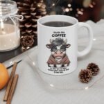 Cow Themed Touch My Coffee and I'll Slap You Ceramic Mug