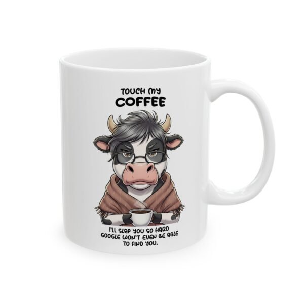Cow Themed Touch My Coffee and I'll Slap You Ceramic Mug - Image 2
