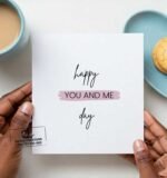 Happy You and Me Day Anniversary Greeting Card